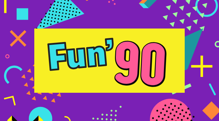 Fun’in 90