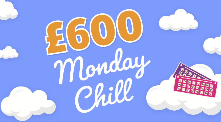£600 Monday Chill
